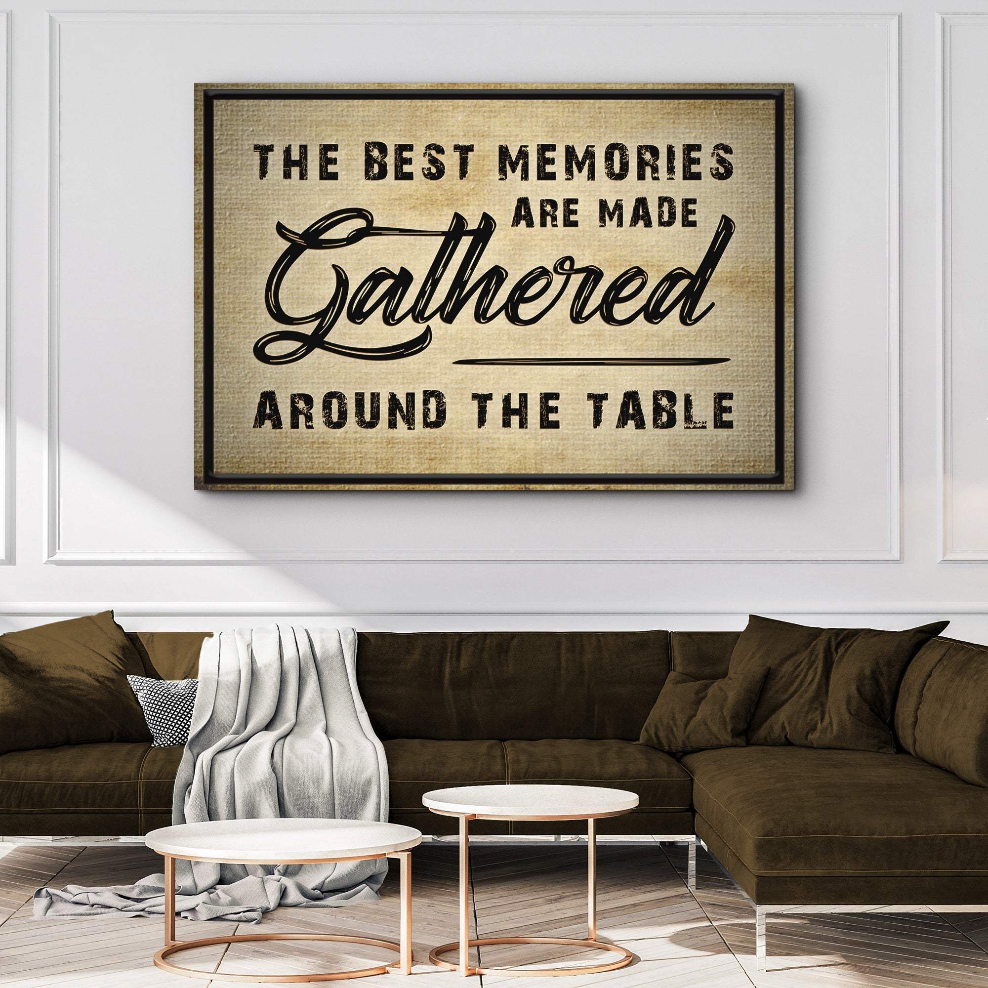 The Best Memories Are Made Gathered Around The Table Sign III - Tailored Canvases - Flyclothing LLC