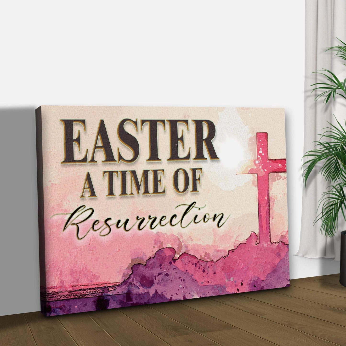 Easter, A Time Of Resurrection Sign - Tailored Canvases - Flyclothing LLC