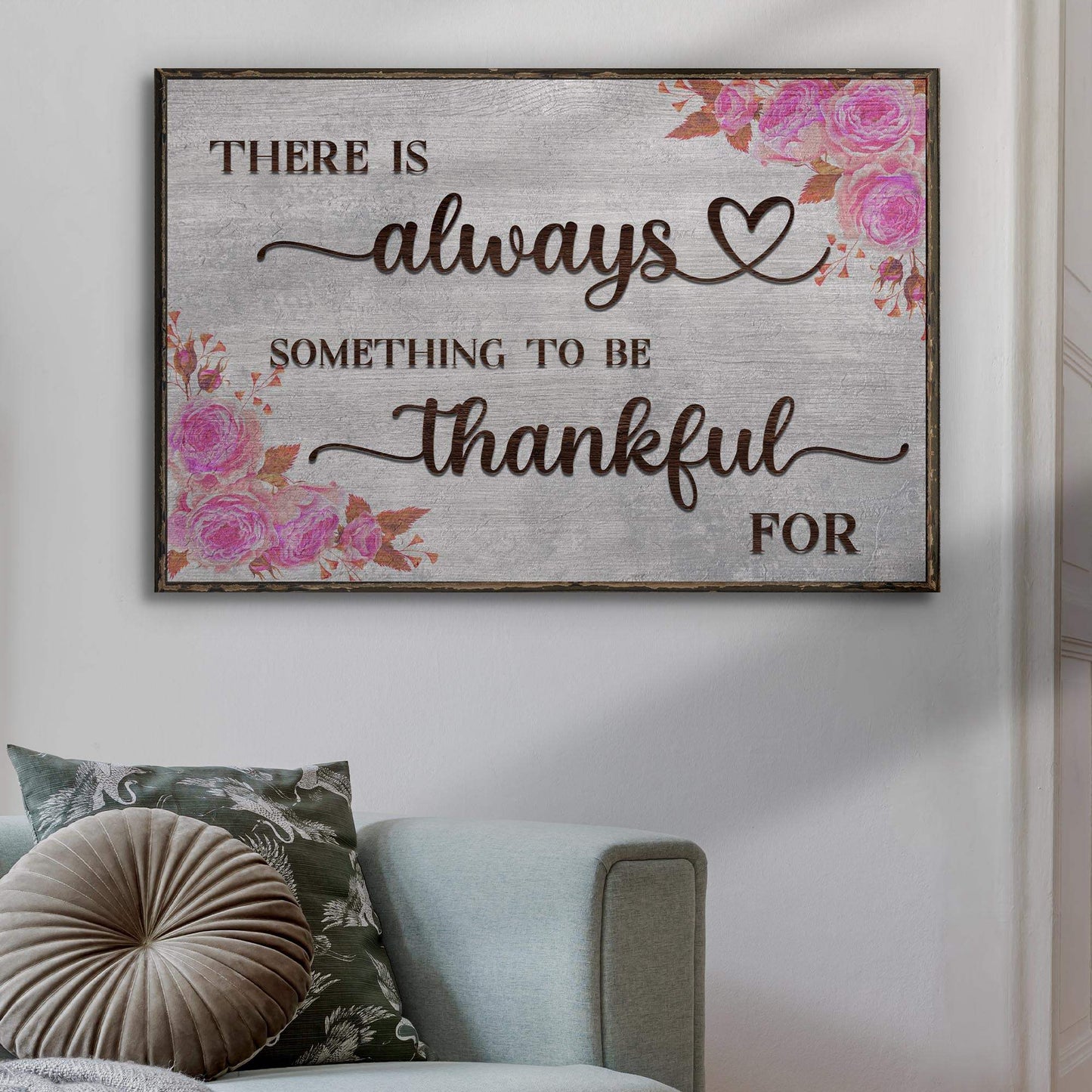 There Is Always Something To Be Thankful For Sign III - Tailored Canvases - Flyclothing LLC