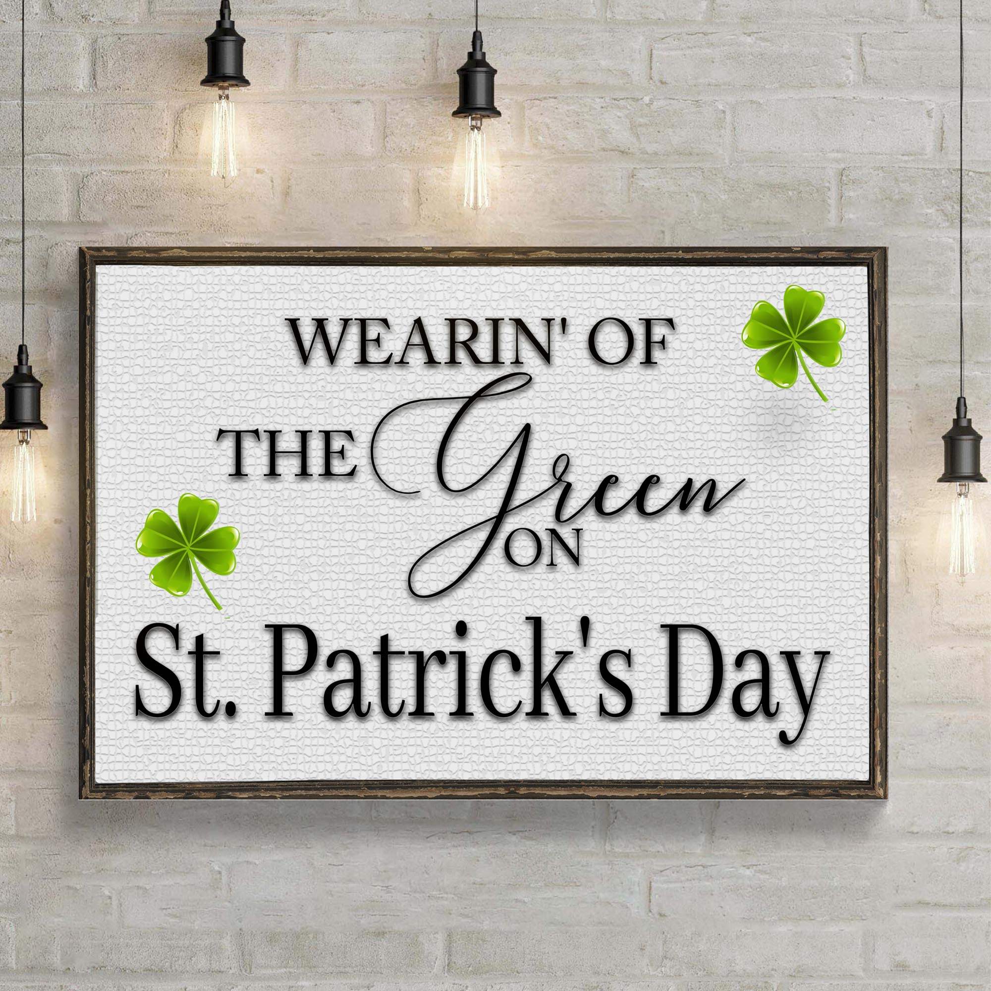 Wearin' Of The Green On St. Patrick's Day Sign - Tailored Canvases - Flyclothing LLC