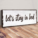 Let's Stay In Bed Sign - Tailored Canvases - Flyclothing LLC