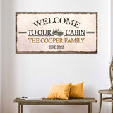 Welcome To Our Cabin Sign - Tailored Canvases - Flyclothing LLC