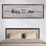 Always Kiss Me Goodnight Sign III - Tailored Canvases - Flyclothing LLC