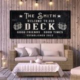 Good Friends Good Times Welcome To Our Deck Sign - Tailored Canvases - Flyclothing LLC
