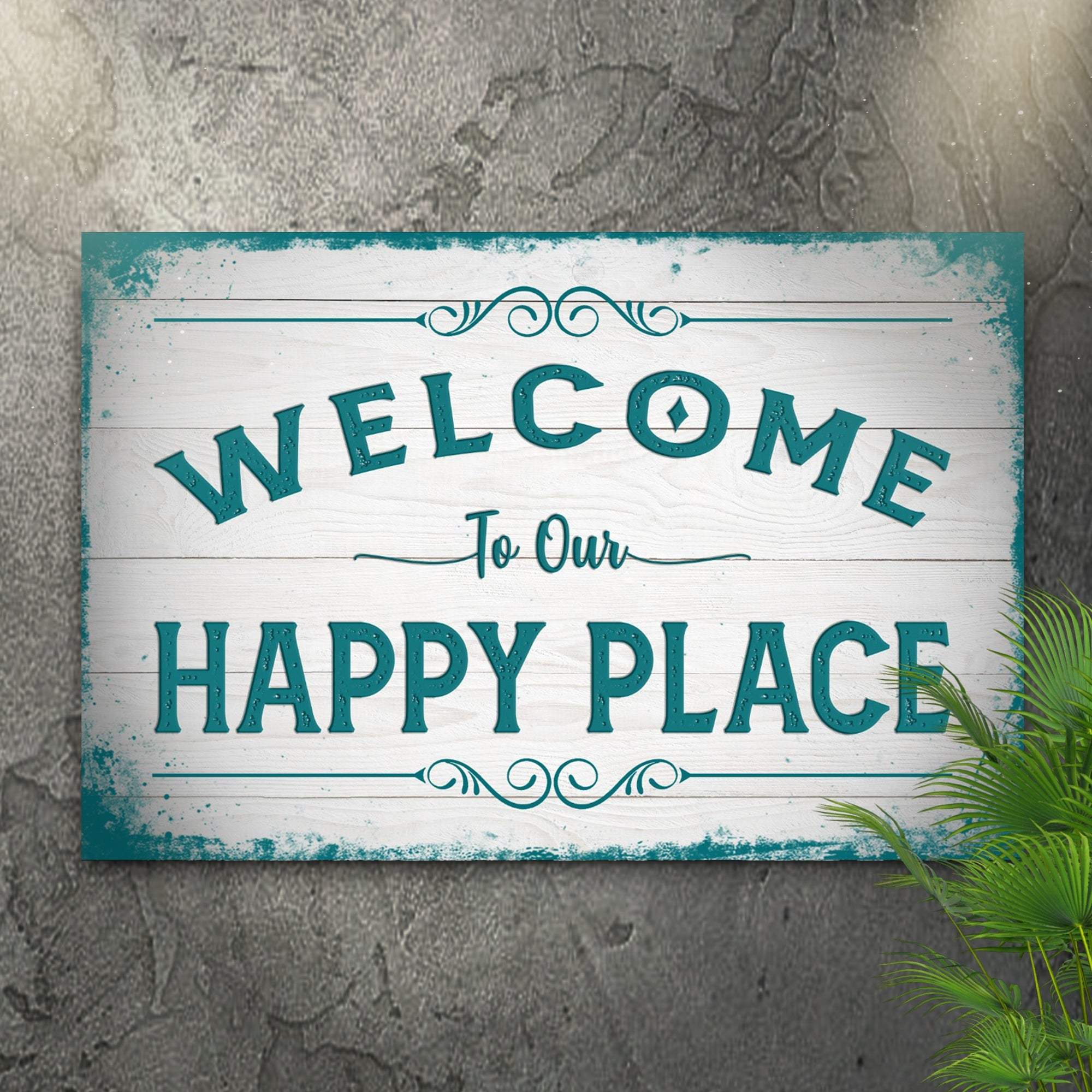 Welcome To Our Happy Place Sign II - Tailored Canvases - Flyclothing LLC