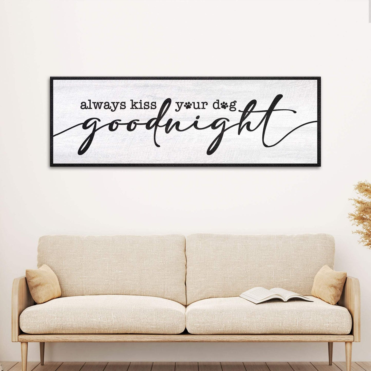 Always Kiss Your Dog Goodnight Sign II - Tailored Canvases - Flyclothing LLC