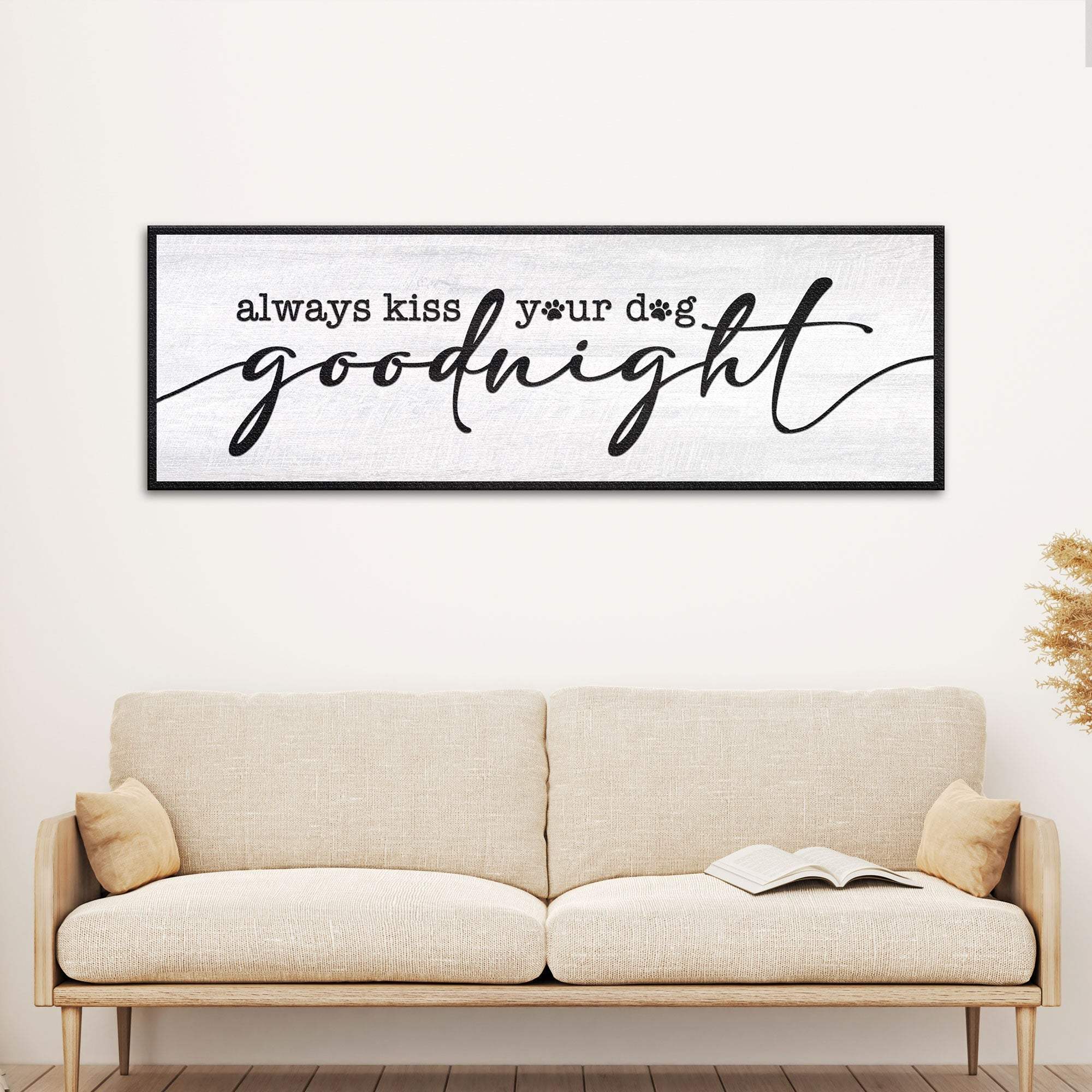 Always Kiss Your Dog Goodnight Sign II - Tailored Canvases - Flyclothing LLC