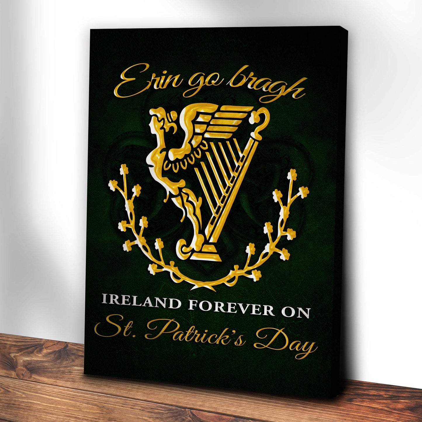 Ireland Forever On St. Patrick's Day Sign - Tailored Canvases - Flyclothing LLC