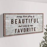 Every Love Story Is Beautiful Sign - Tailored Canvases - Flyclothing LLC