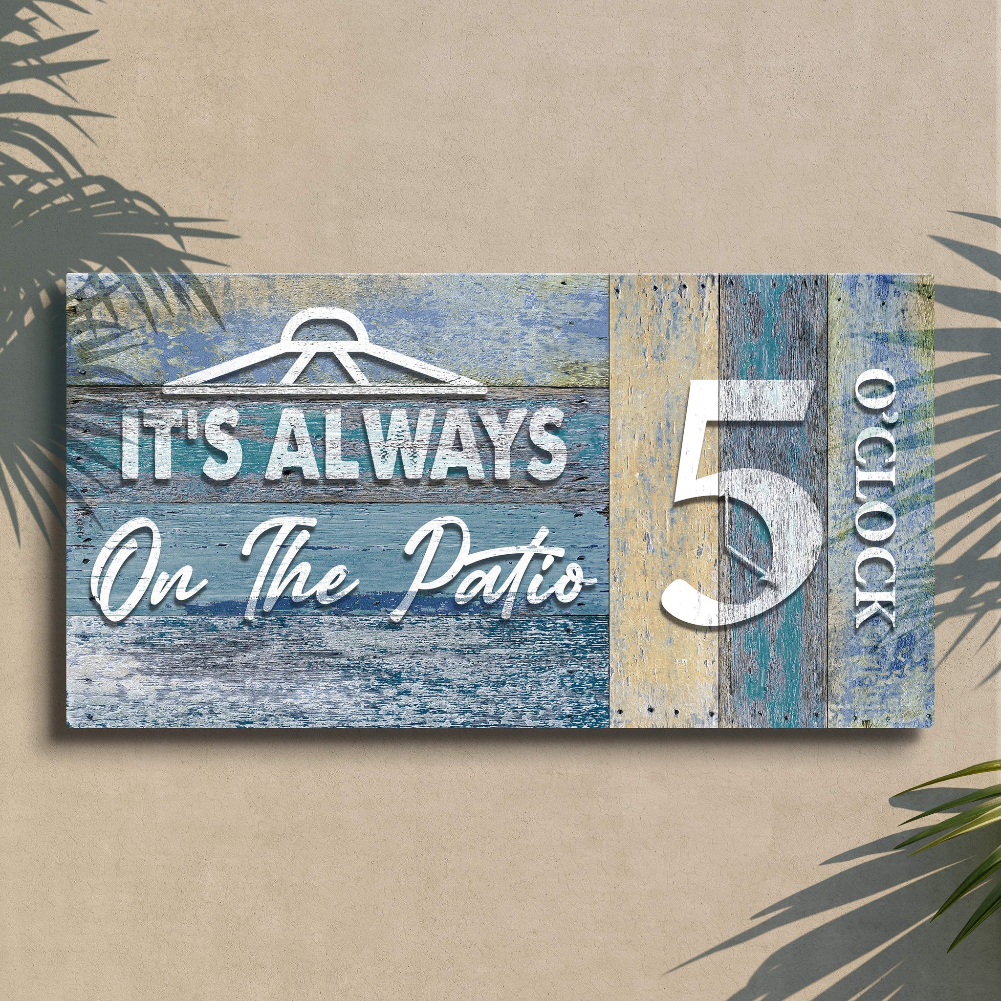 It's Always 5 O'Clock On The Patio Sign II - Tailored Canvases - Flyclothing LLC