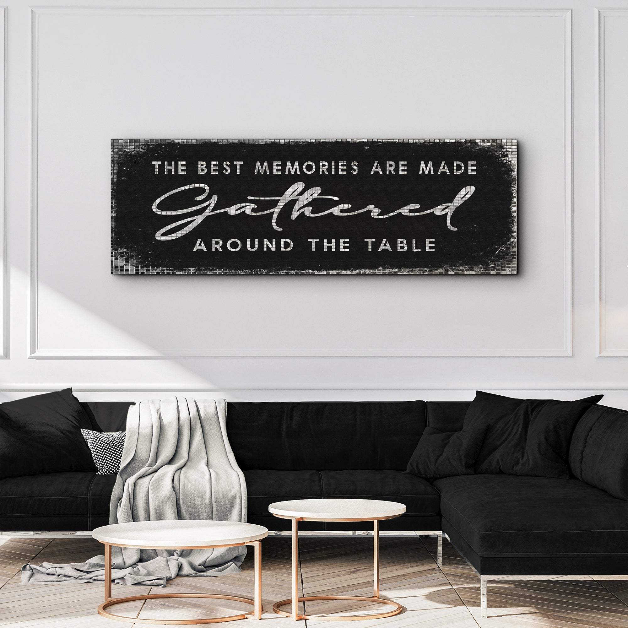 The Best Memories Are Made Gathered Around The Table Sign II - Tailored Canvases - Flyclothing LLC