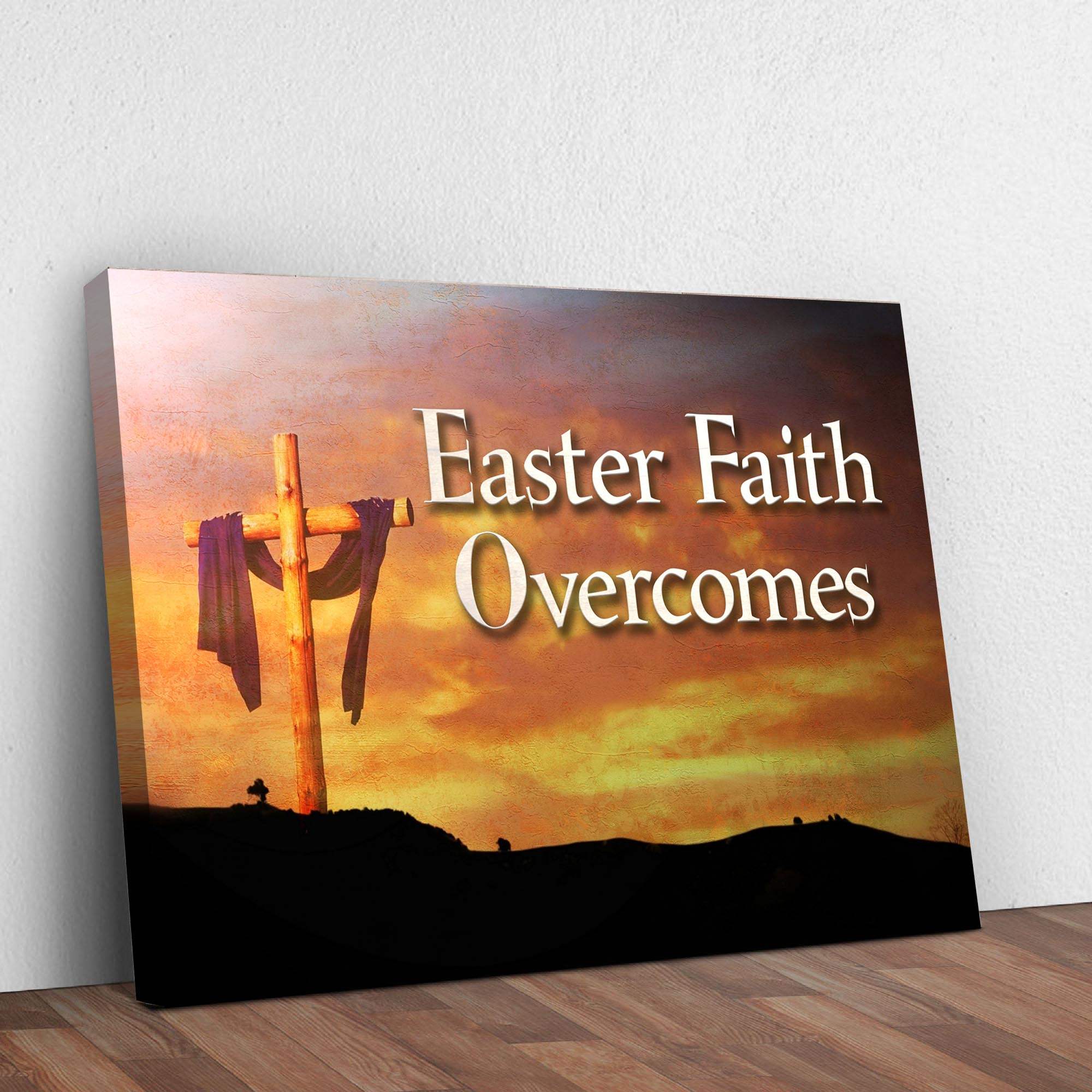 Easter Faith Overcomes Sign - Tailored Canvases - Flyclothing LLC