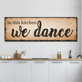 In This Kitchen We Dance Sign III - Tailored Canvases - Flyclothing LLC