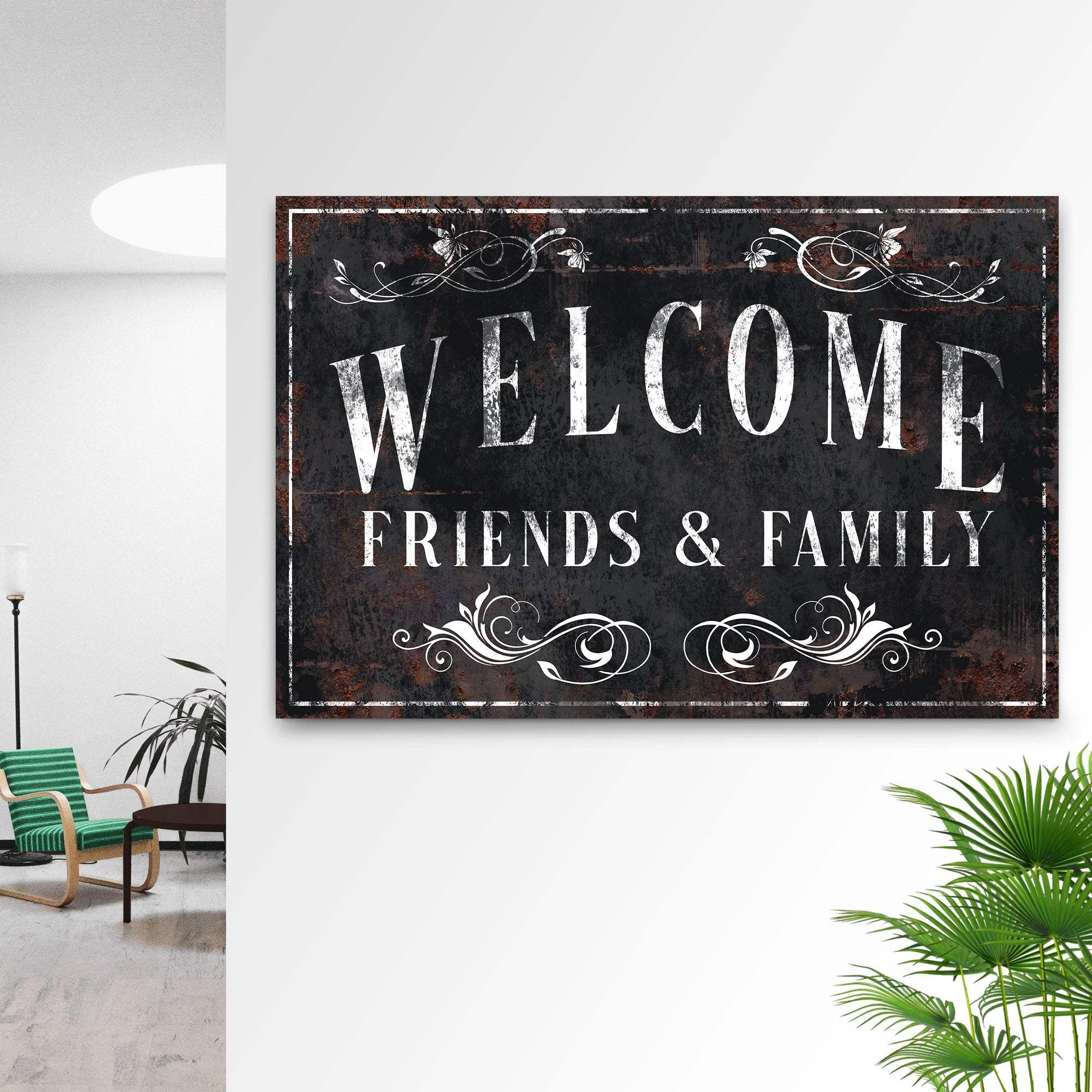 Welcome Friends & Family Sign III - Tailored Canvases - Flyclothing LLC