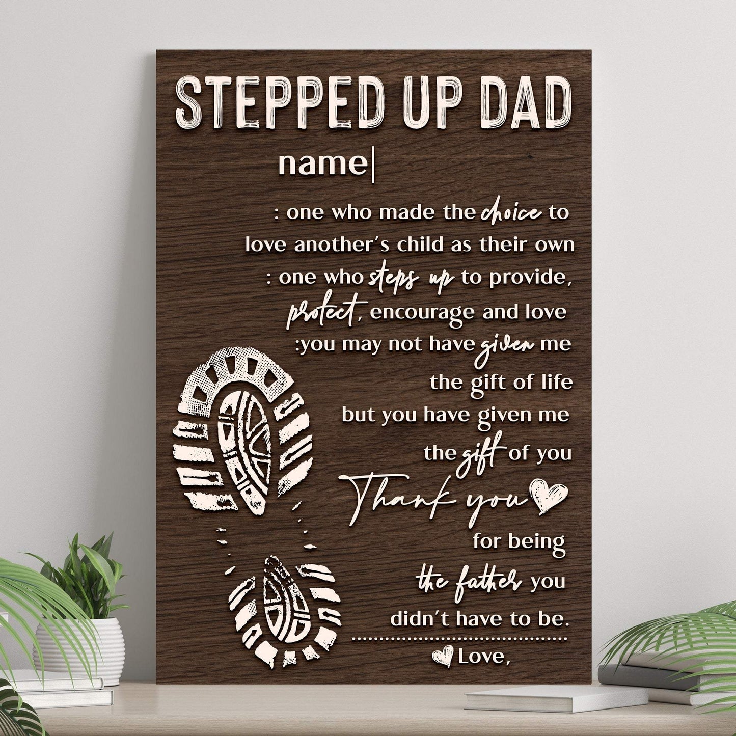 Thank You For Being The Father You Didn't Have To Be Happy Father's Day Sign - Tailored Canvases - Flyclothing LLC