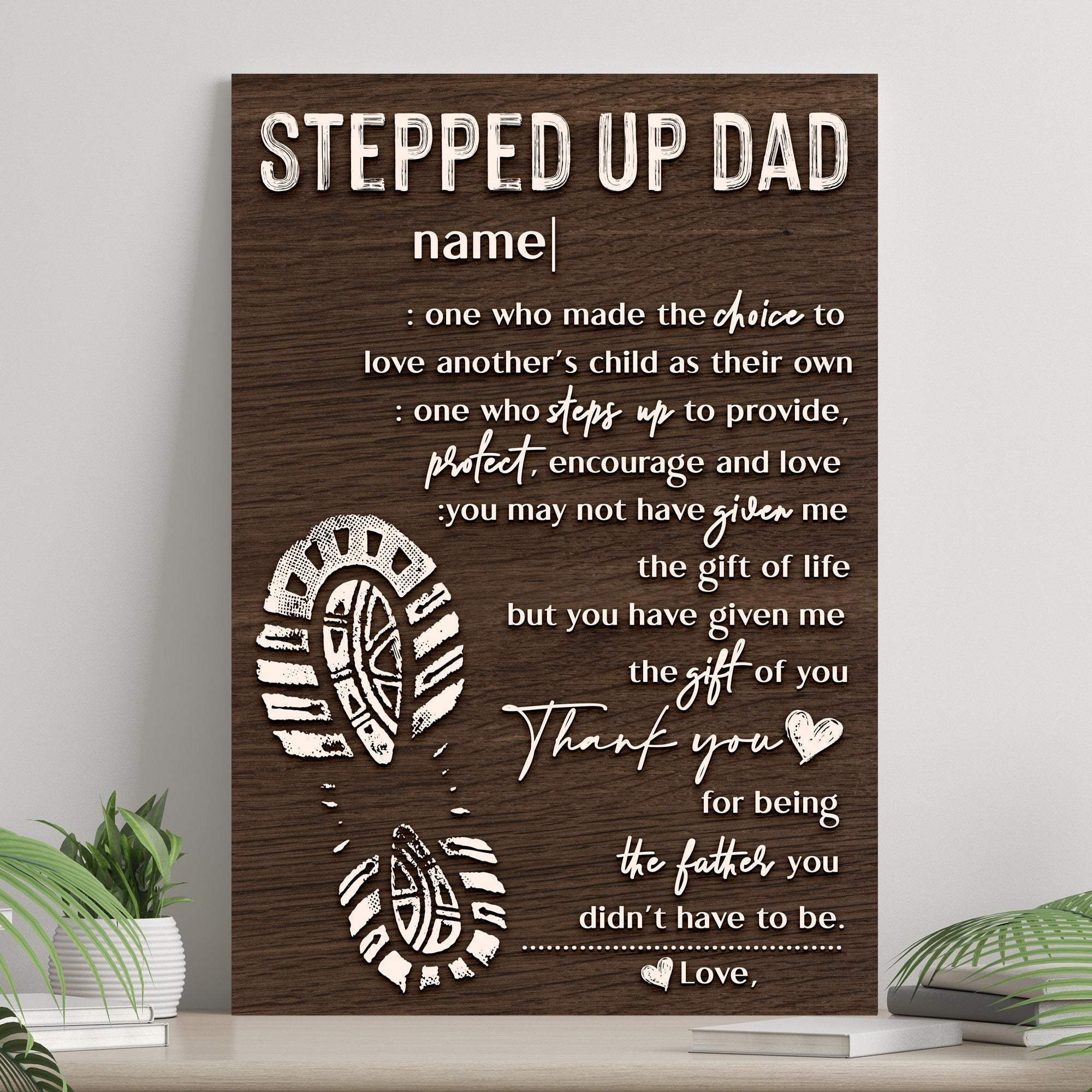 Thank You For Being The Father You Didn't Have To Be Happy Father's Day Sign - Tailored Canvases - Flyclothing LLC