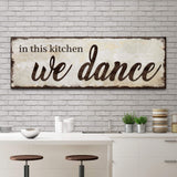 In This Kitchen We Dance Sign - Tailored Canvases - Flyclothing LLC