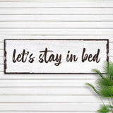 Let's Stay In Bed Sign - Tailored Canvases - Flyclothing LLC
