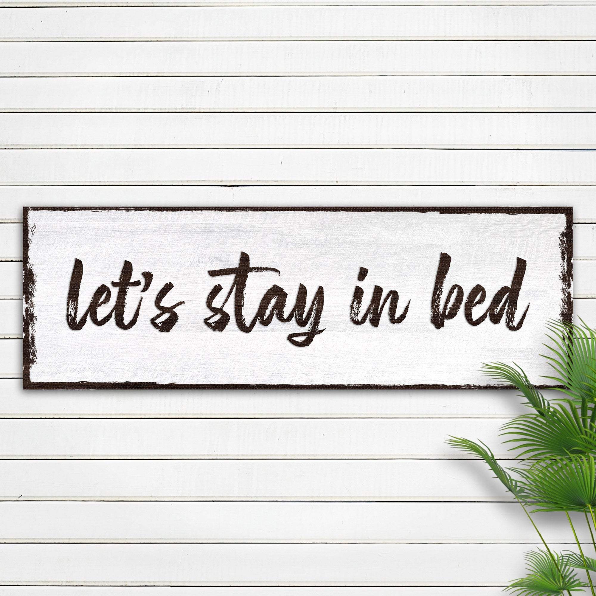 Let's Stay In Bed Sign - Tailored Canvases - Flyclothing LLC