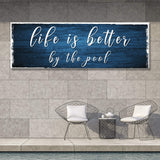 Life Is Better By The Pool Sign - Tailored Canvases - Flyclothing LLC