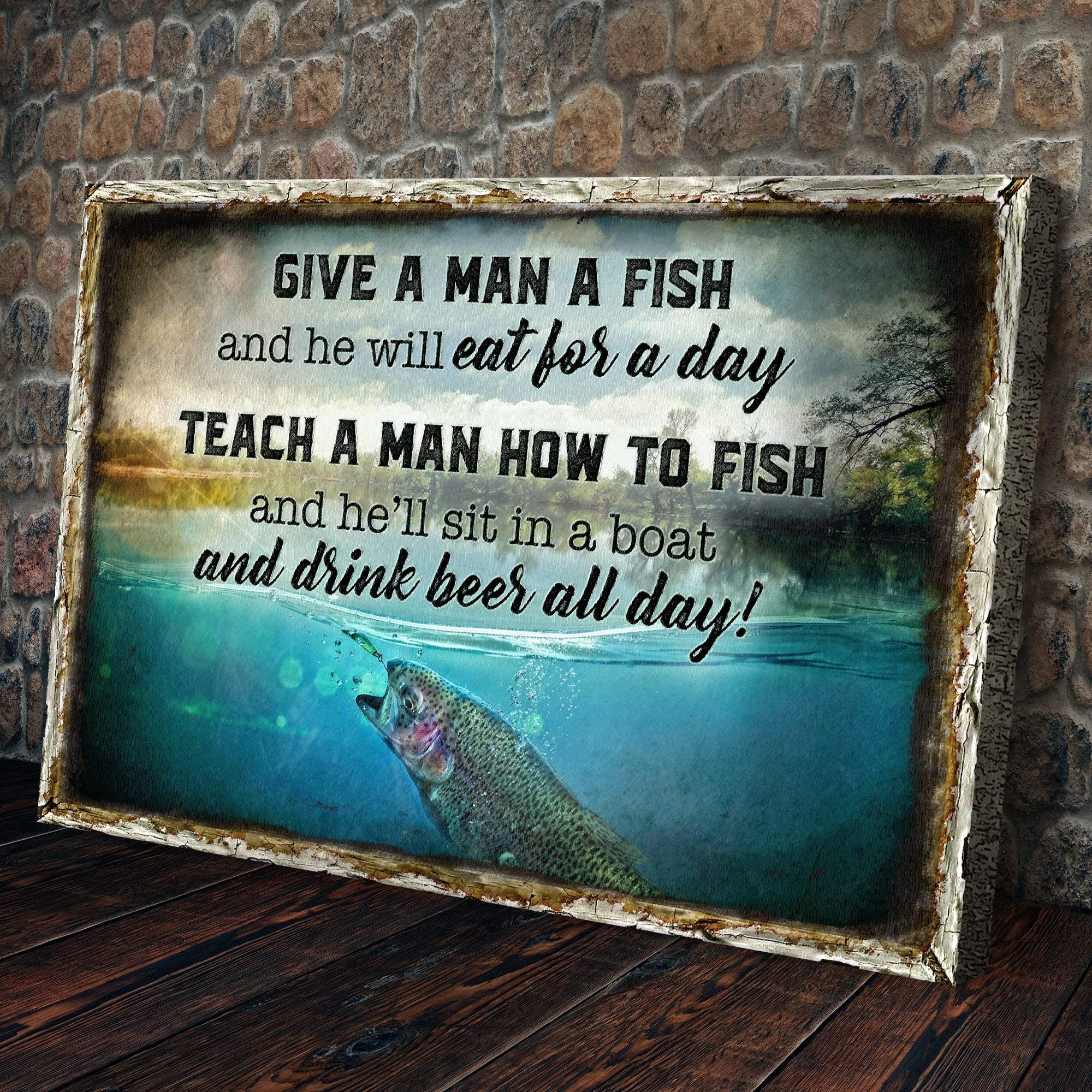Teach A Man How To Fish And He'll Sit In A Boat And Drink Beer All Day Sign - Tailored Canvases - Flyclothing LLC