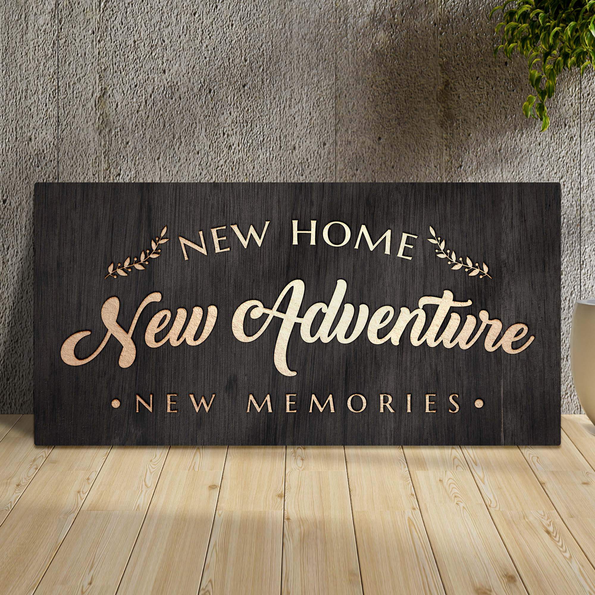 New Home New Adventure New Memories Sign - Tailored Canvases - Flyclothing LLC