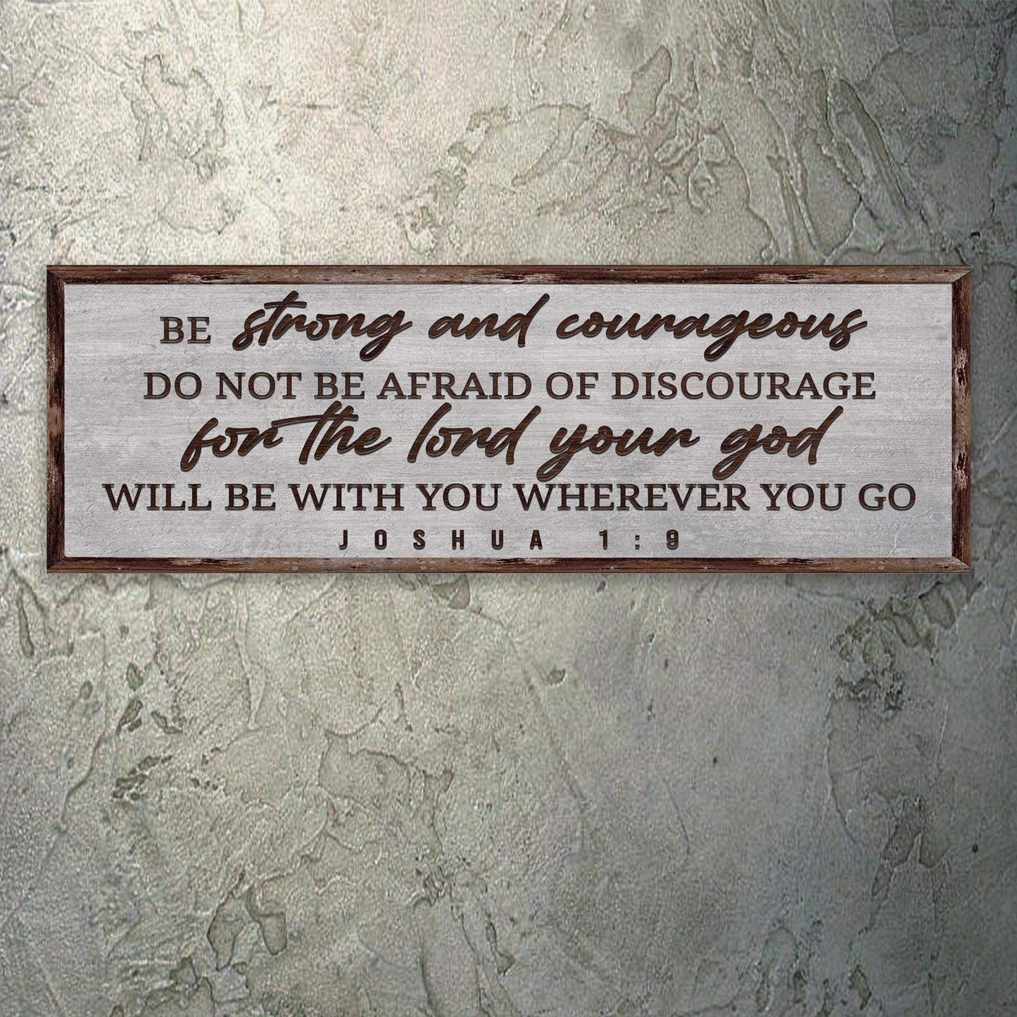 Joshua 1:9 - Be Strong And Courageous Sign III - Tailored Canvases - Flyclothing LLC