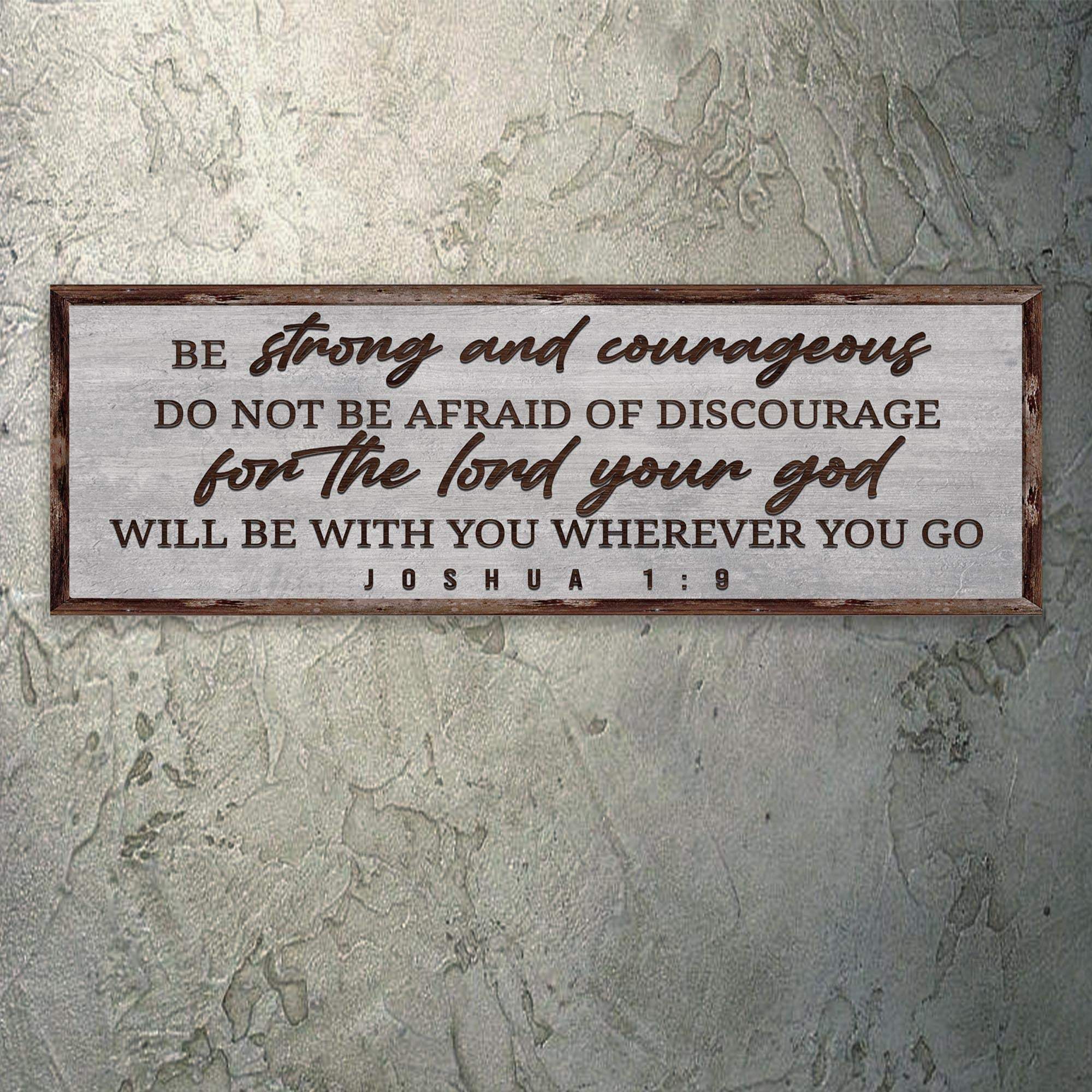 Joshua 1:9 - Be Strong And Courageous Sign III - Tailored Canvases - Flyclothing LLC