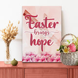 Easter Brings Hope Sign - Tailored Canvases - Flyclothing LLC
