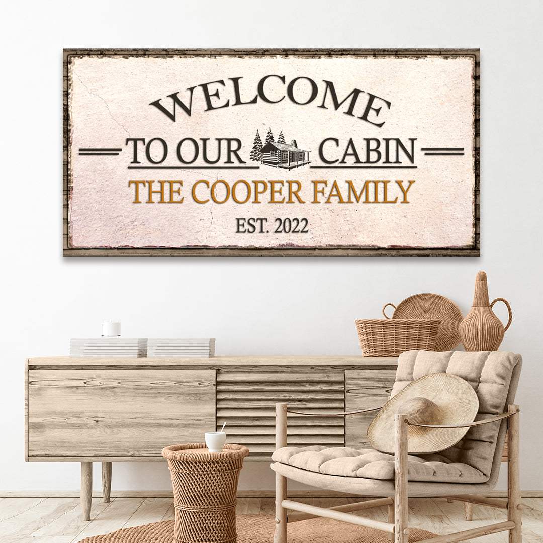 Welcome To Our Cabin Sign - Tailored Canvases - Flyclothing LLC