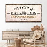 Welcome To Our Cabin Sign - Tailored Canvases - Flyclothing LLC