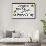 Wearin' Of The Green On St. Patrick's Day Sign - Tailored Canvases - Flyclothing LLC