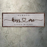 Always Kiss Me Goodnight Sign III - Tailored Canvases - Flyclothing LLC