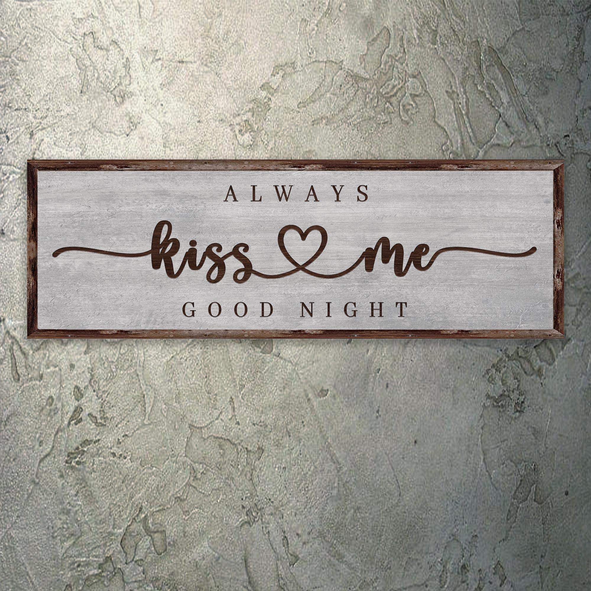 Always Kiss Me Goodnight Sign III - Tailored Canvases - Flyclothing LLC