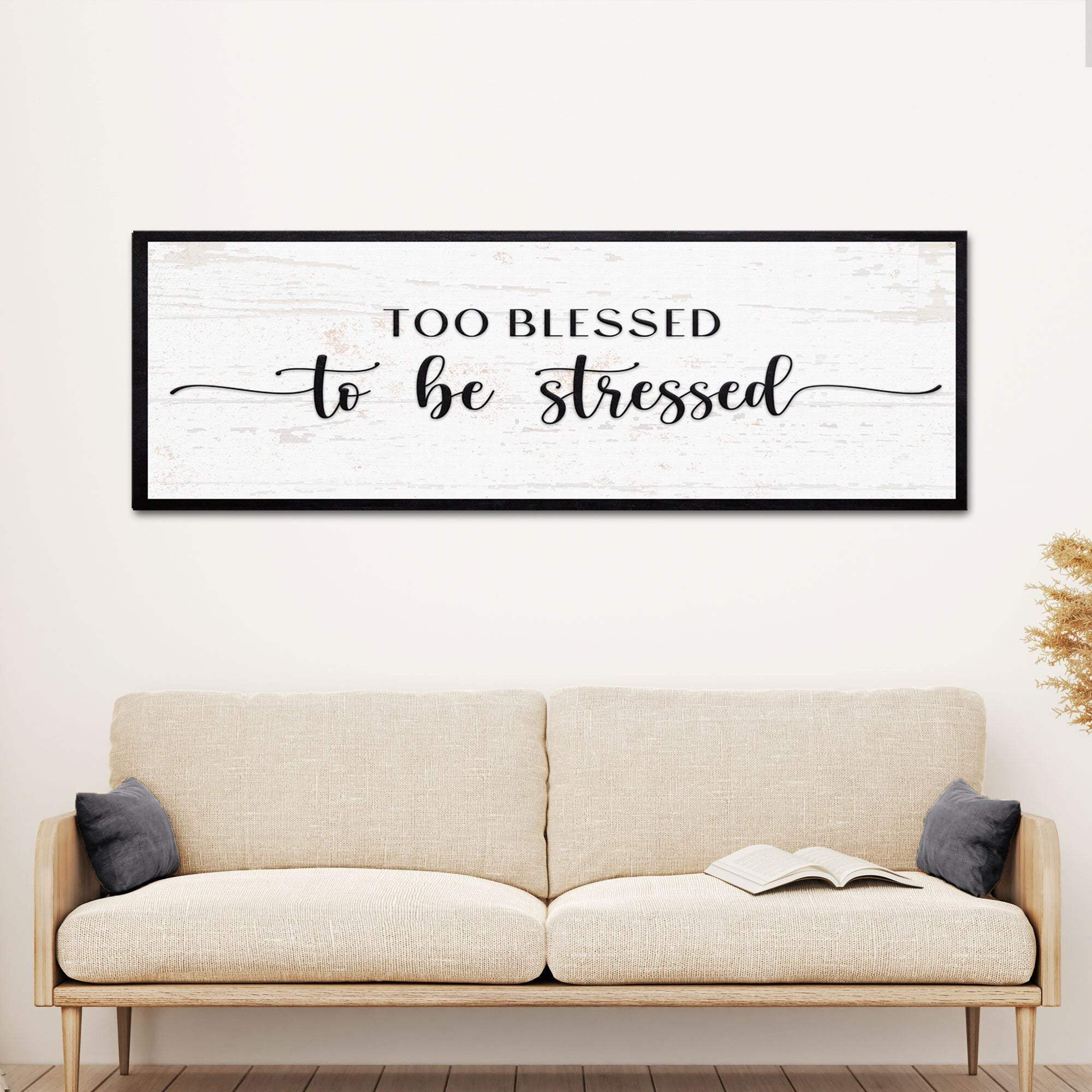 Too Blessed To Be Stressed Sign II - Tailored Canvases - Flyclothing LLC
