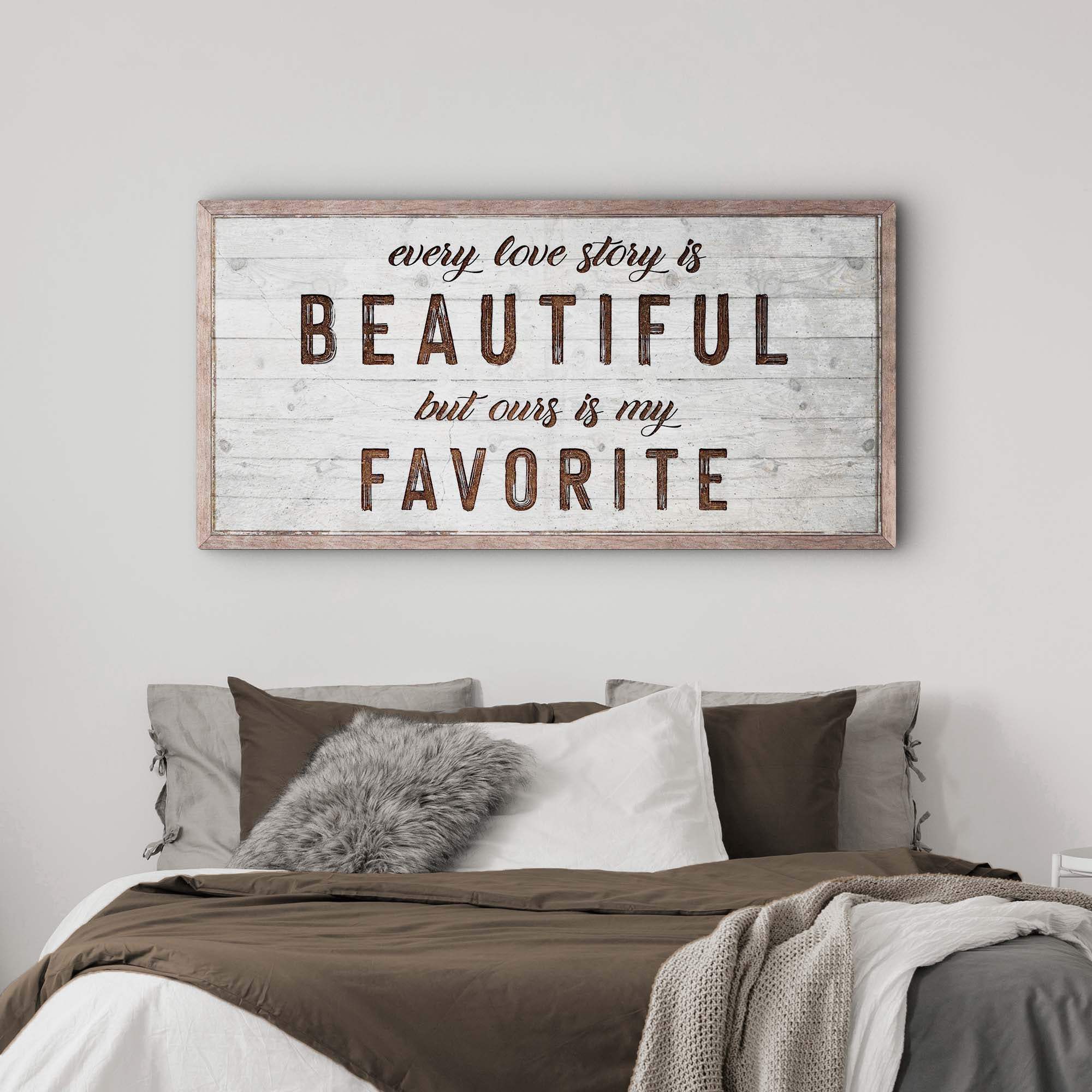 Every Love Story Is Beautiful Sign - Tailored Canvases - Flyclothing LLC
