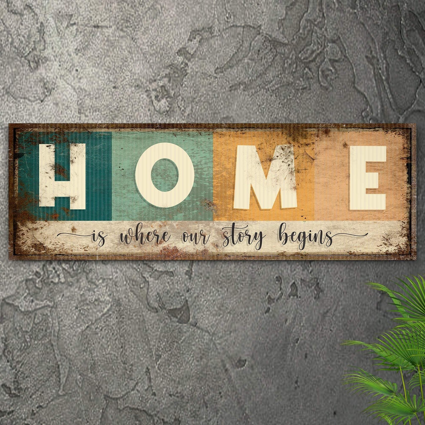 Home Is Where Our Story Begins Sign III - Tailored Canvases - Flyclothing LLC