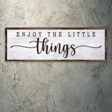 Enjoy the Little Things Sign - Tailored Canvases - Flyclothing LLC