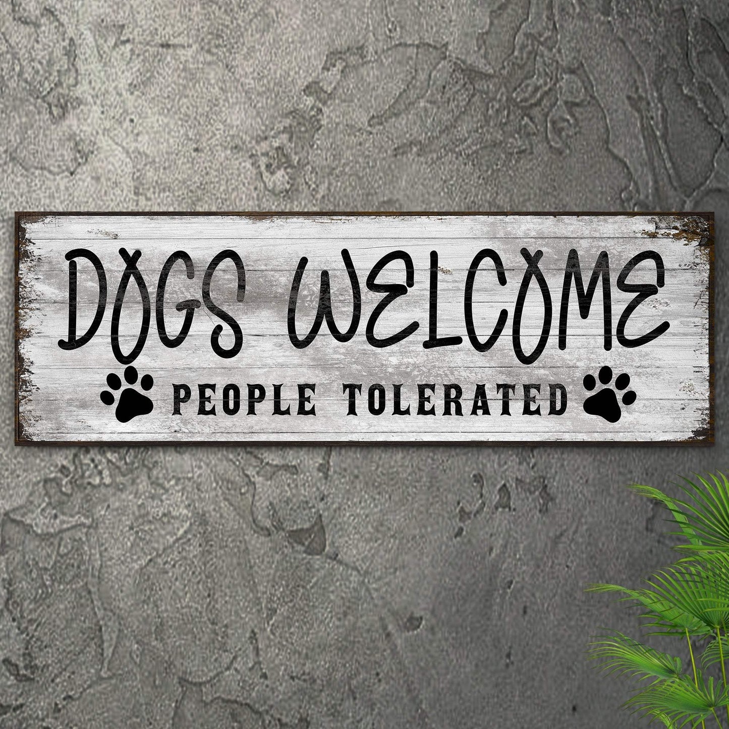 Dogs Welcome People Tolerated Sign - Tailored Canvases - Flyclothing LLC