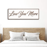 Love You More Sign III - Tailored Canvases - Flyclothing LLC