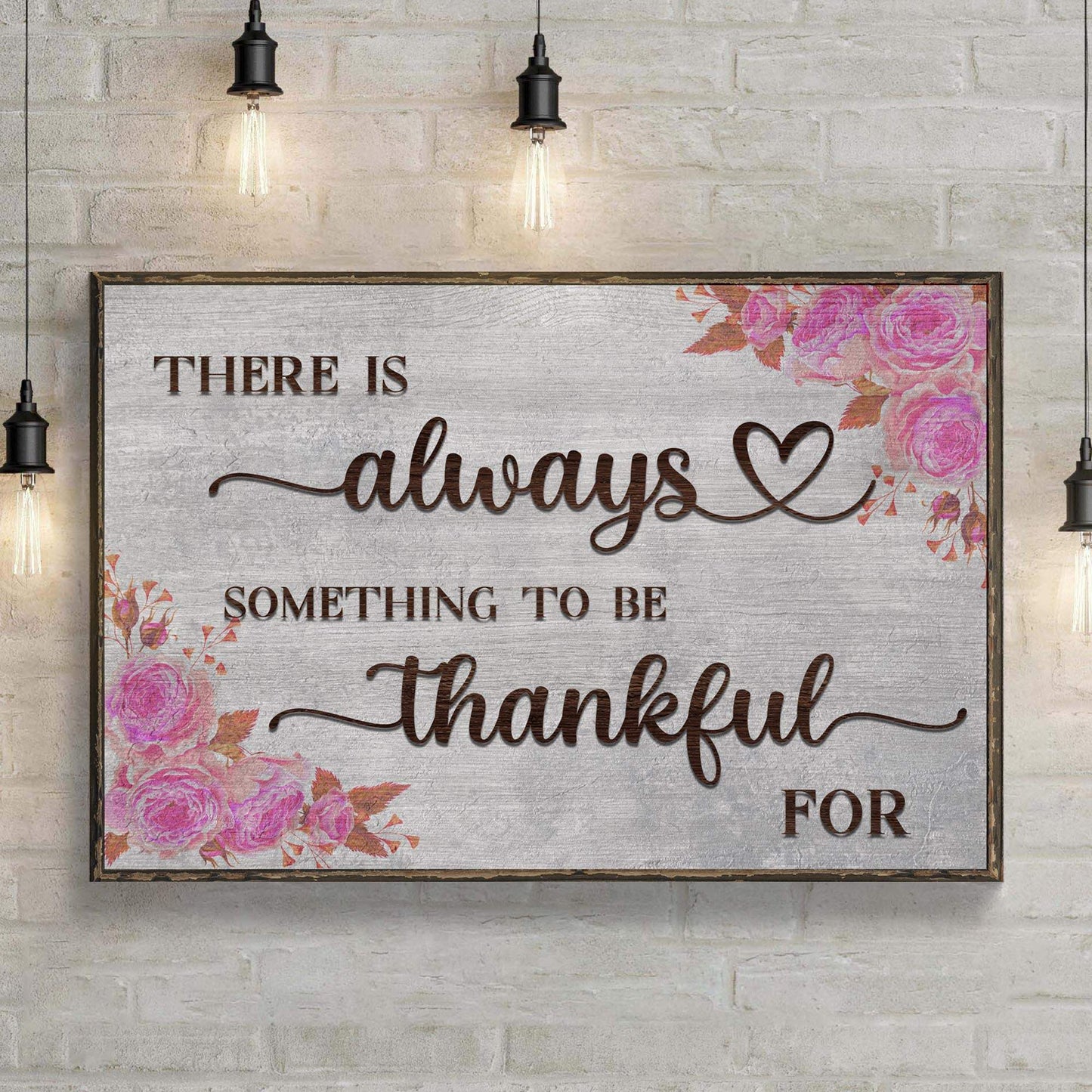 There Is Always Something To Be Thankful For Sign III - Tailored Canvases - Flyclothing LLC