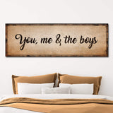 You, Me, And The Boys Sign IV - Tailored Canvases - Flyclothing LLC