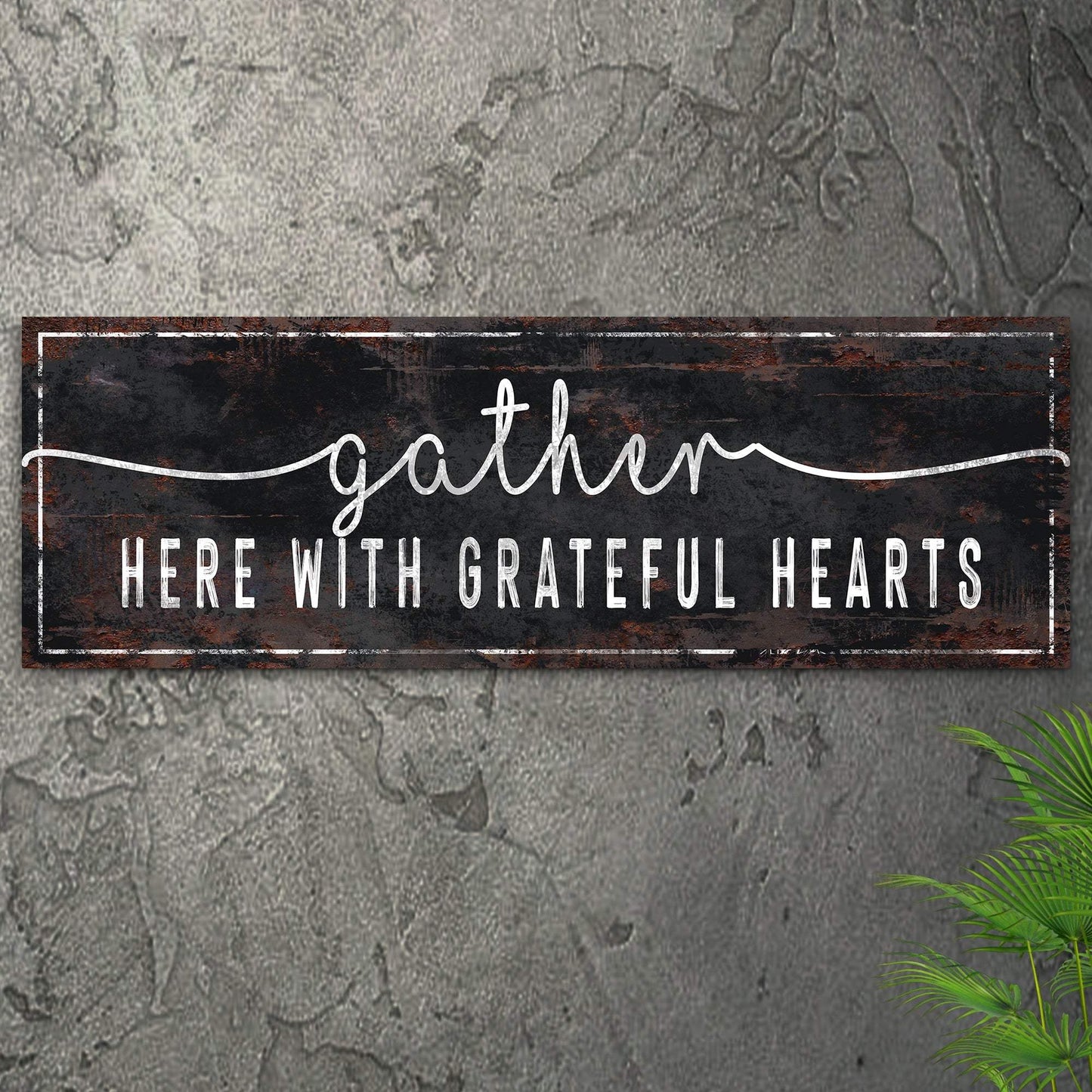 Gather Here With Grateful Hearts Sign III - Tailored Canvases - Flyclothing LLC