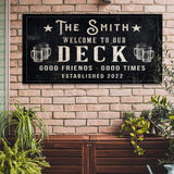 Good Friends Good Times Welcome To Our Deck Sign - Tailored Canvases - Flyclothing LLC