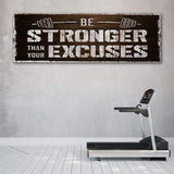 Be Stronger Than Your Excuses Sign - Tailored Canvases - Flyclothing LLC