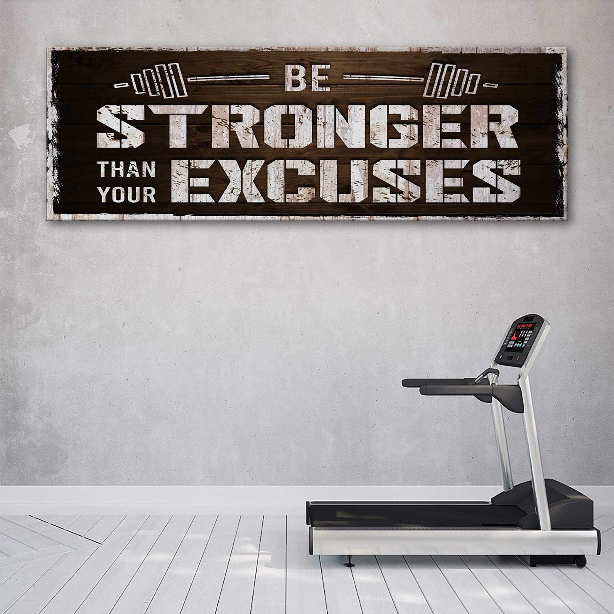 Be Stronger Than Your Excuses Sign - Tailored Canvases - Flyclothing LLC