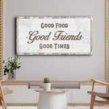 Good Food Good Friends Good Times Sign - Tailored Canvases - Flyclothing LLC