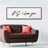 Valentine P.S. I Love You Typography Sign - Tailored Canvases - Flyclothing LLC