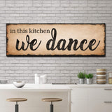 In This Kitchen We Dance Sign III - Tailored Canvases - Flyclothing LLC