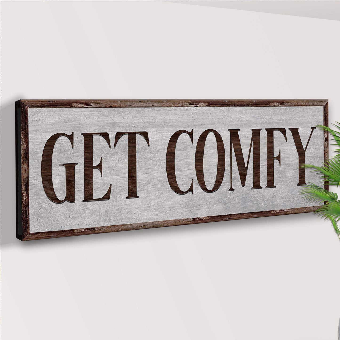 Get Comfy Sign - Tailored Canvases - Flyclothing LLC